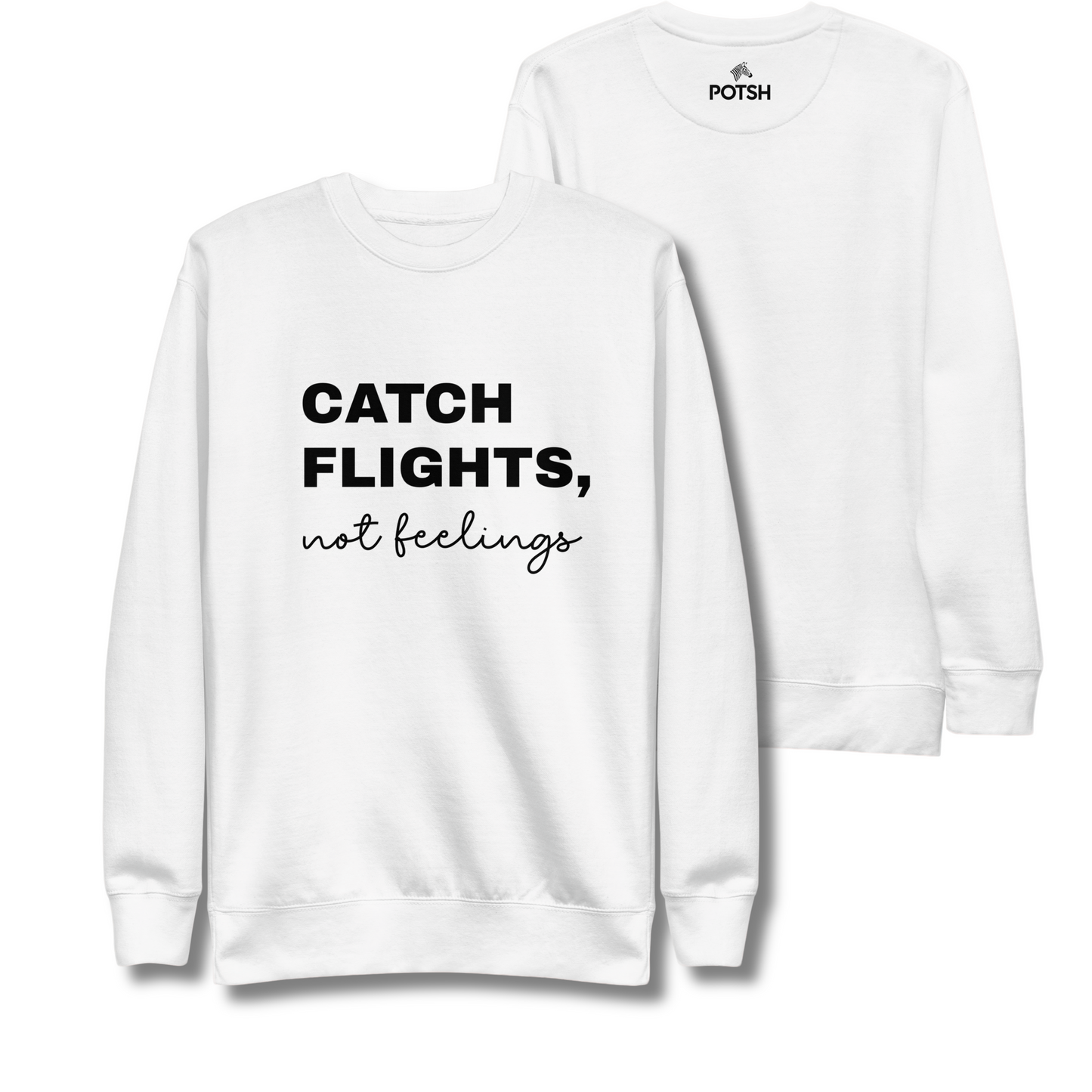 Men's "Catch Flights, Not Feelings" Premium Sweatshirt (Multiple Colors Available)