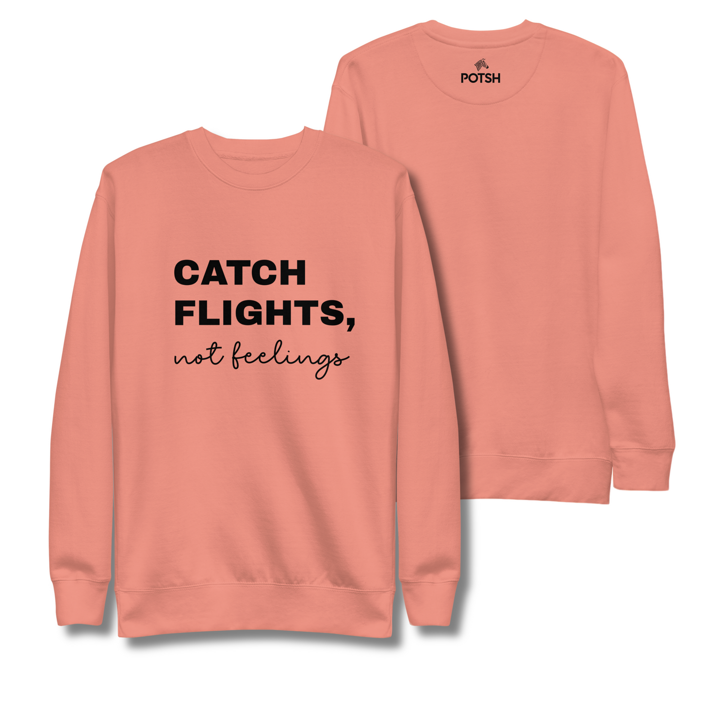 Men's "Catch Flights, Not Feelings" Premium Sweatshirt (Multiple Colors Available)