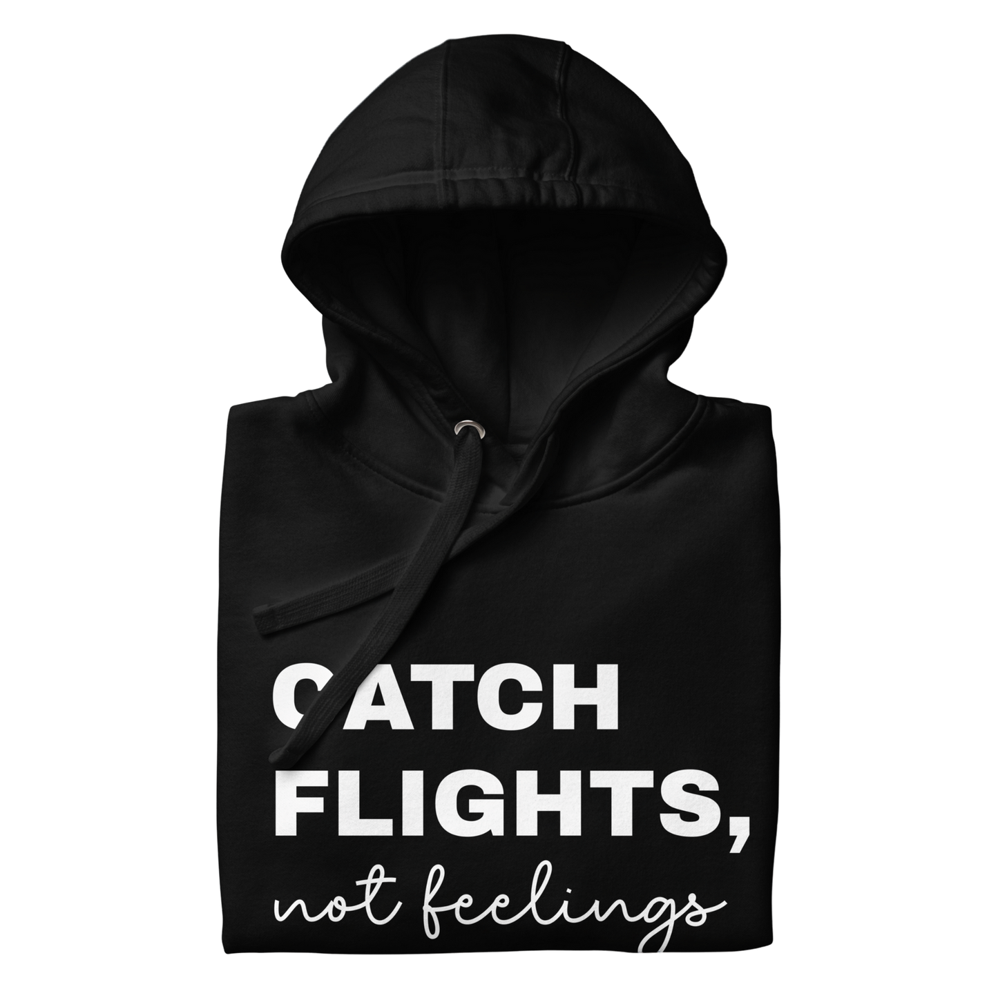 Women's "Catch Flights, Not Feelings" Premium Hoodie