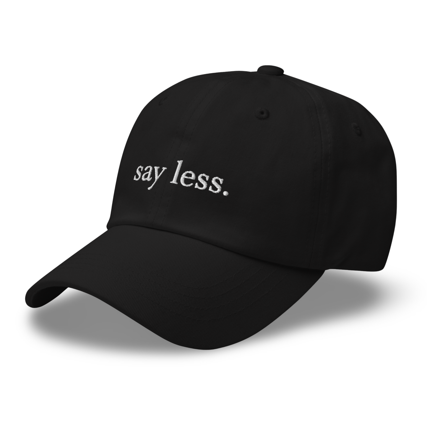 Embroidered "Say Less" Black Cap