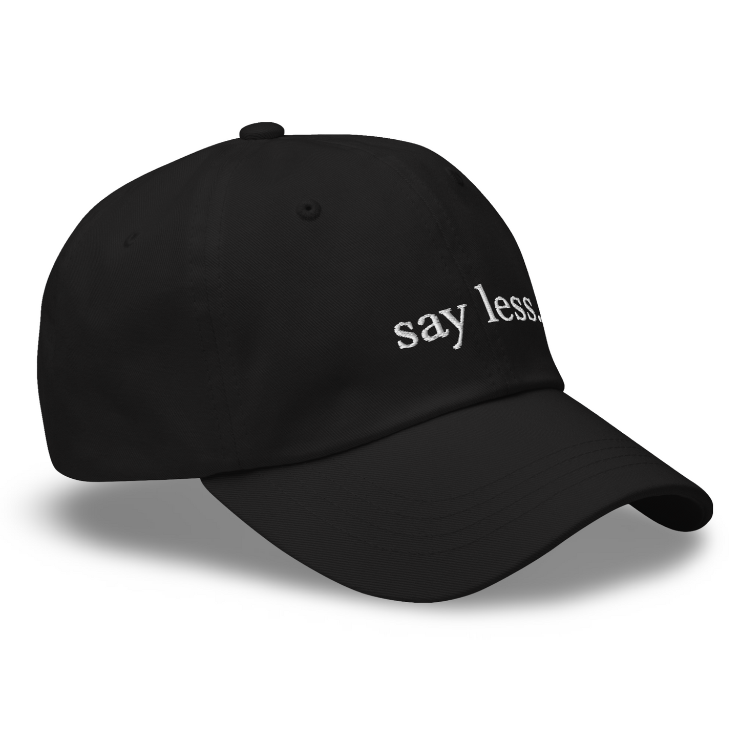 Embroidered "Say Less" Black Cap